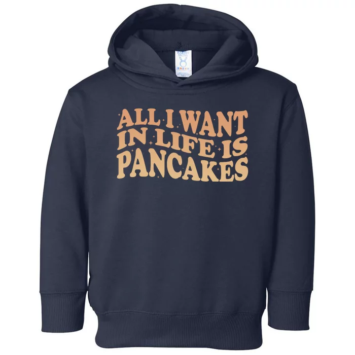 Retro All I Want In Life Is Pancakes Toddler Hoodie