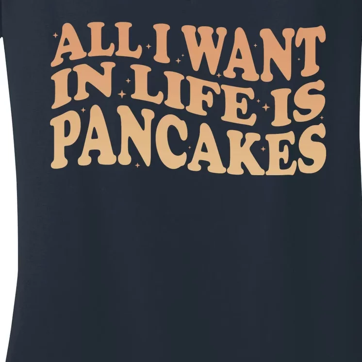 Retro All I Want In Life Is Pancakes Women's V-Neck T-Shirt