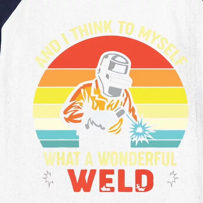 Retro And I Think To Myself What A Wonderful Weld Welding Baseball Sleeve Shirt