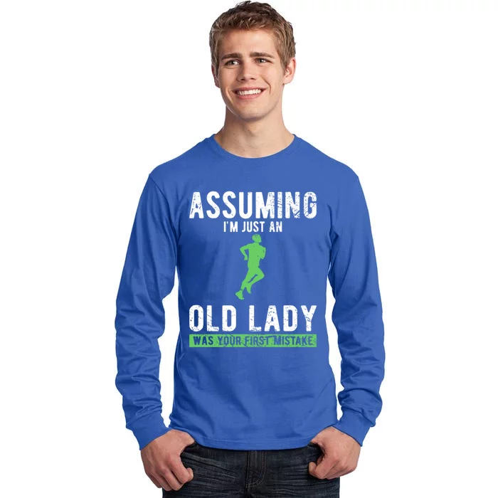 Running Assuming Im Just An Old Lady Was Your First Mistake Gift Tall Long Sleeve T-Shirt