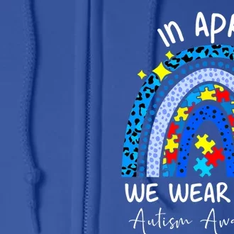 Rainbow Autism In April We Wear Blue Autism Awareness Month Gift Full Zip Hoodie