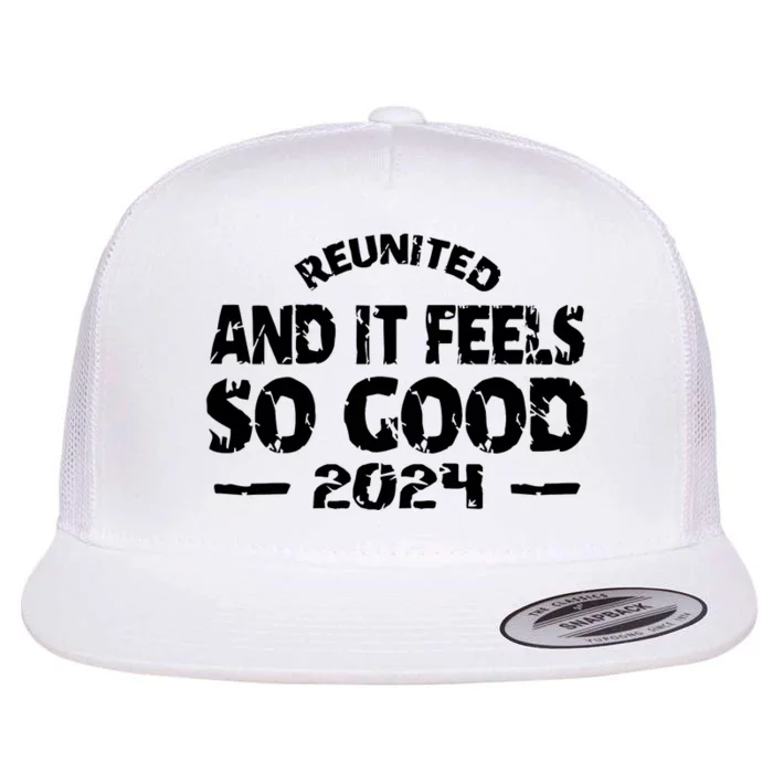 Reunited And It Feels So Good 2024 Flat Bill Trucker Hat