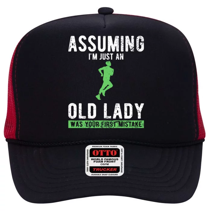 Running Assuming Im Just An Old Lady Was Your First Mistake Gift High Crown Mesh Trucker Hat