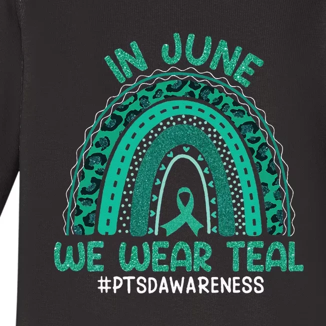 Rainbow Awareness In June We Wear Teal PTSD Awareness Month Baby Long Sleeve Bodysuit