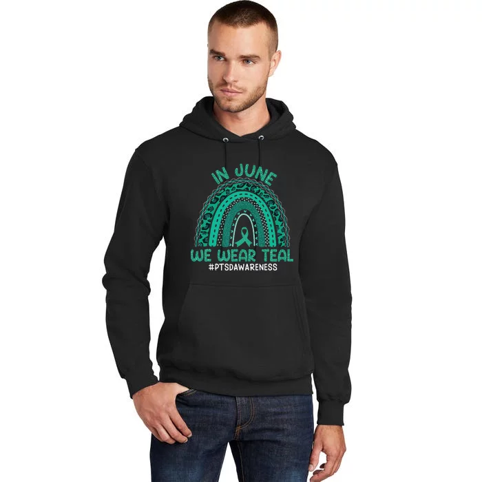 Rainbow Awareness In June We Wear Teal PTSD Awareness Month Tall Hoodie