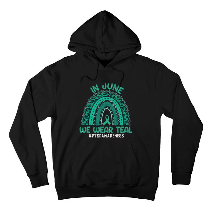 Rainbow Awareness In June We Wear Teal PTSD Awareness Month Tall Hoodie