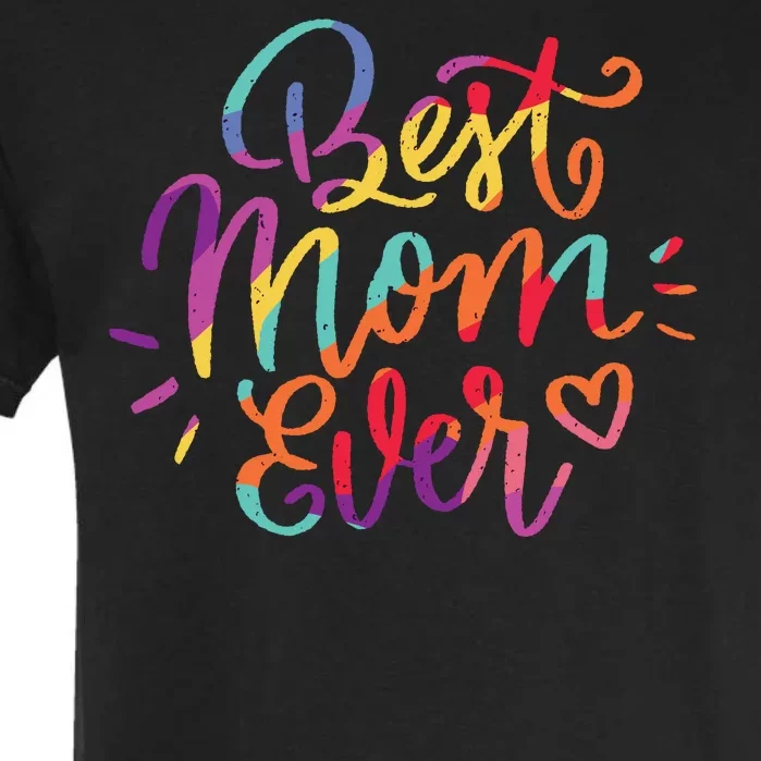 Rainbow Best Mom Ever Garment-Dyed Heavyweight T-Shirt