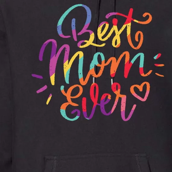 Rainbow Best Mom Ever Premium Hoodie