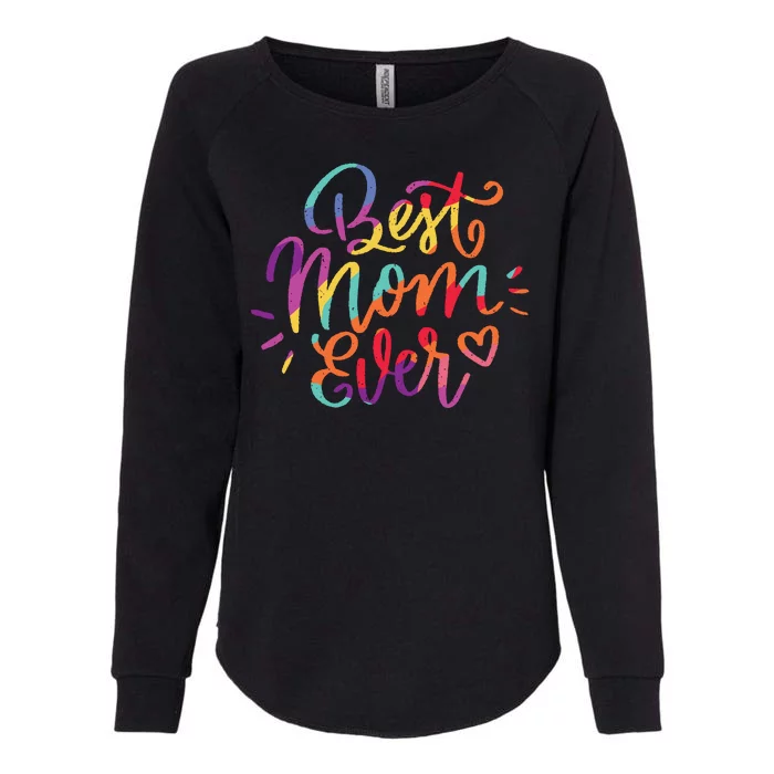 Rainbow Best Mom Ever Womens California Wash Sweatshirt