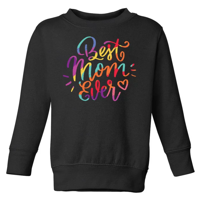 Rainbow Best Mom Ever Toddler Sweatshirt