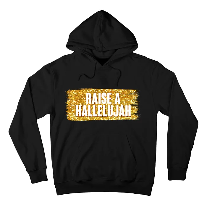 Raise A Hallelujah Hoodie