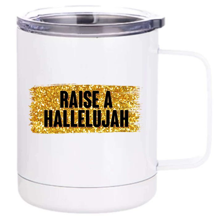 Raise A Hallelujah Front & Back 12oz Stainless Steel Tumbler Cup