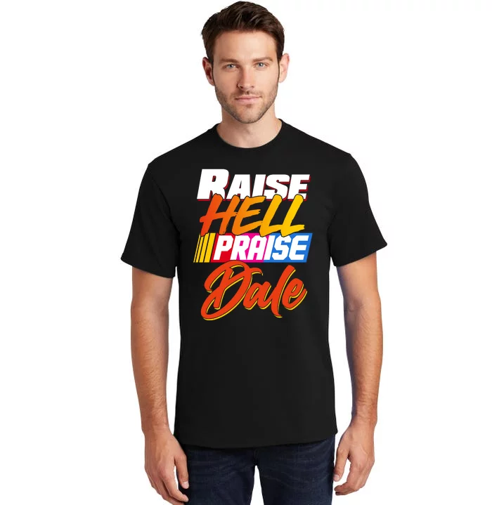 Raise Hell Praise Dale Tall T-Shirt