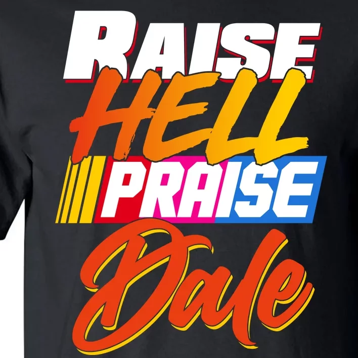 Raise Hell Praise Dale Tall T-Shirt