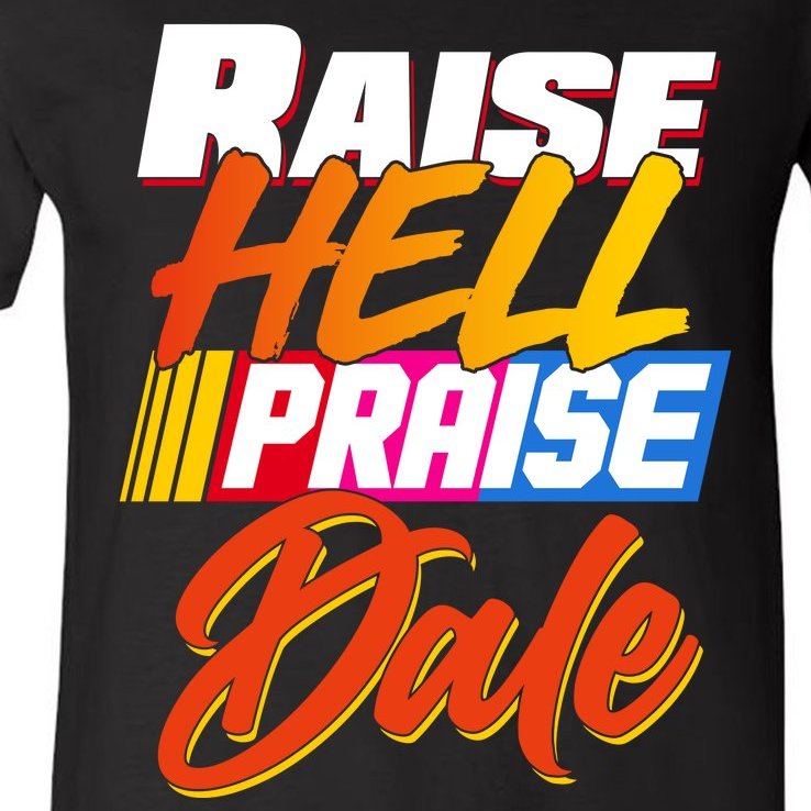 Raise Hell Praise Dale V-Neck T-Shirt