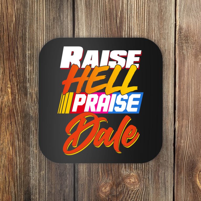 Raise Hell Praise Dale Coaster