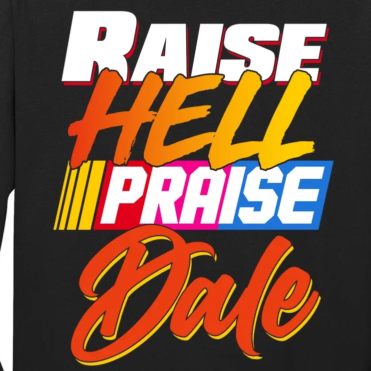 Raise Hell Praise Dale Tall Long Sleeve T-Shirt