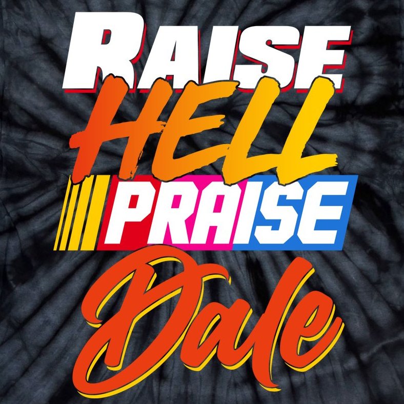 Raise Hell Praise Dale Tie-Dye T-Shirt