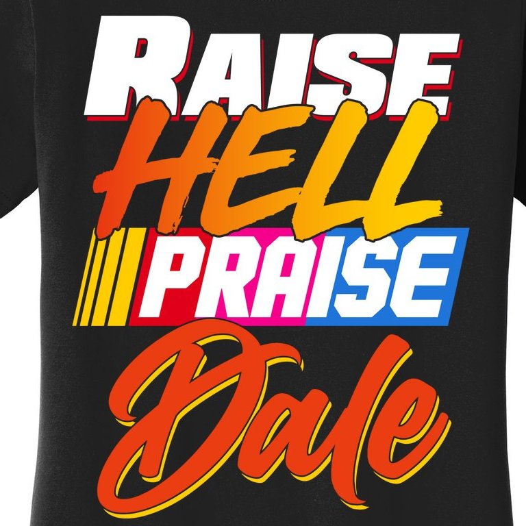 Raise Hell Praise Dale Women's T-Shirt