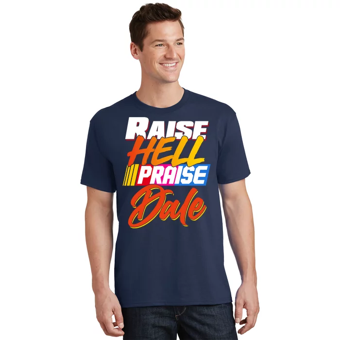 Mirakuløs brug delikat Raise Hell Praise Dale T-Shirt | TeeShirtPalace