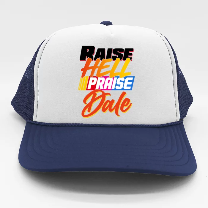 Raise Hell Praise Dale Trucker Hat