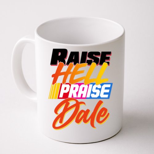 Raise Hell Praise Dale Coffee Mug