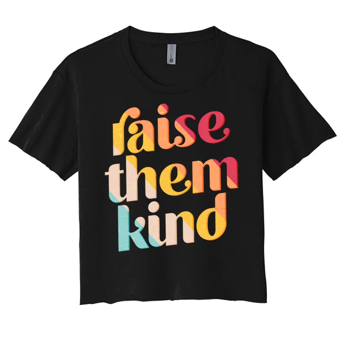 Raise Them Kind Vintage Style Colors Women's Crop Top Tee