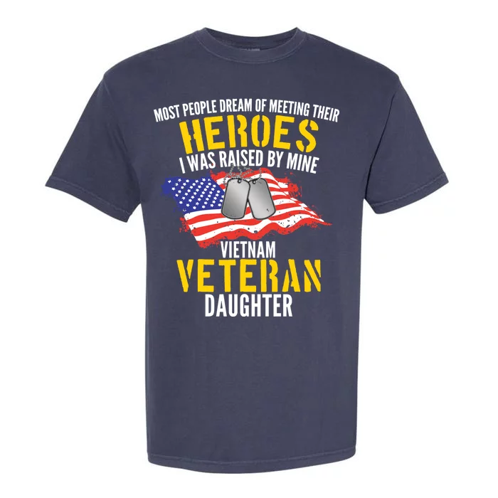 Raised By My Hero Proud Vietnam Veterans Daughter Garment-Dyed Heavyweight T-Shirt