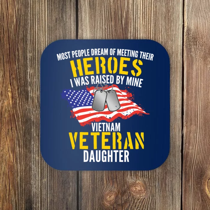 Raised By My Hero Proud Vietnam Veterans Daughter Coaster