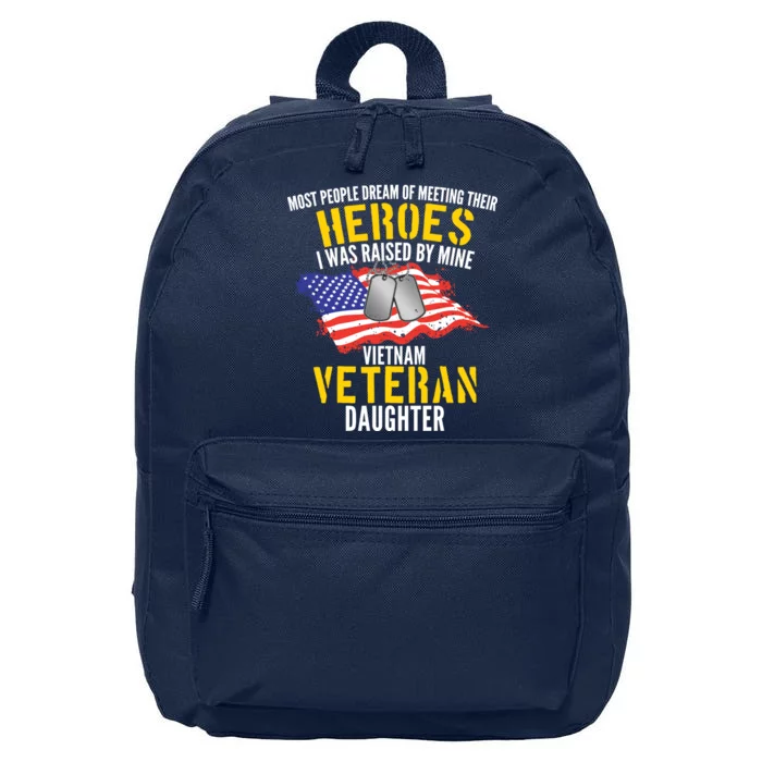 Raised By My Hero Proud Vietnam Veterans Daughter 16 in Basic Backpack