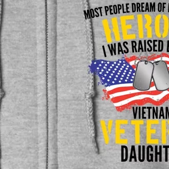 Raised By My Hero Proud Vietnam Veterans Daughter Full Zip Hoodie