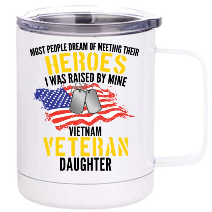 Raised By My Hero Proud Vietnam Veterans Daughter Front & Back 12oz Stainless Steel Tumbler Cup