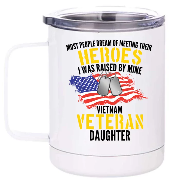 Raised By My Hero Proud Vietnam Veterans Daughter Front & Back 12oz Stainless Steel Tumbler Cup