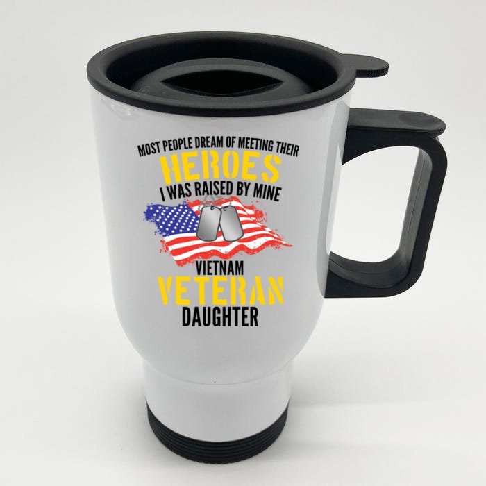 Raised By My Hero Proud Vietnam Veterans Daughter Front & Back Stainless Steel Travel Mug