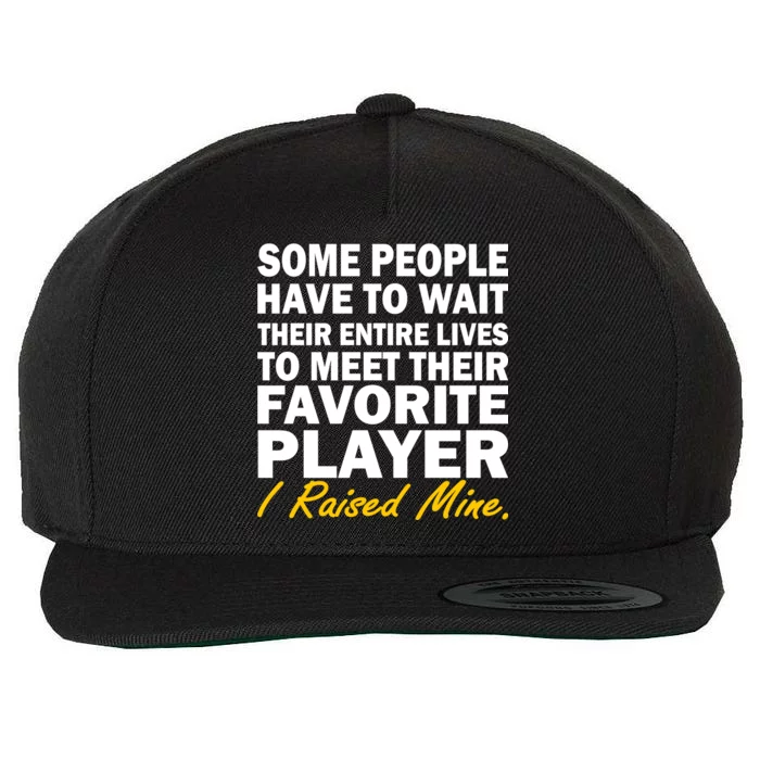 Raised My Favorite Player Wool Snapback Cap