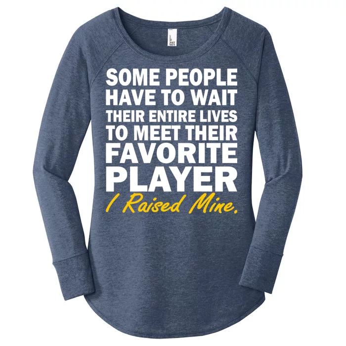 Raised My Favorite Player Women's Perfect Tri Tunic Long Sleeve Shirt