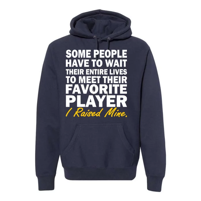 Raised My Favorite Player Premium Hoodie