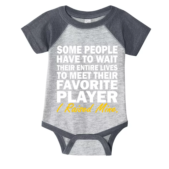 Raised My Favorite Player Infant Baby Jersey Bodysuit