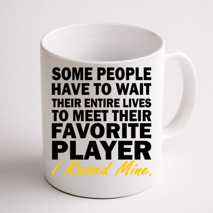 Raised My Favorite Player Front & Back Coffee Mug