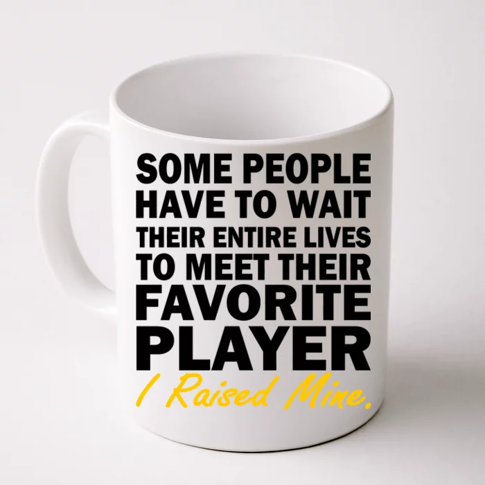 Raised My Favorite Player Front & Back Coffee Mug