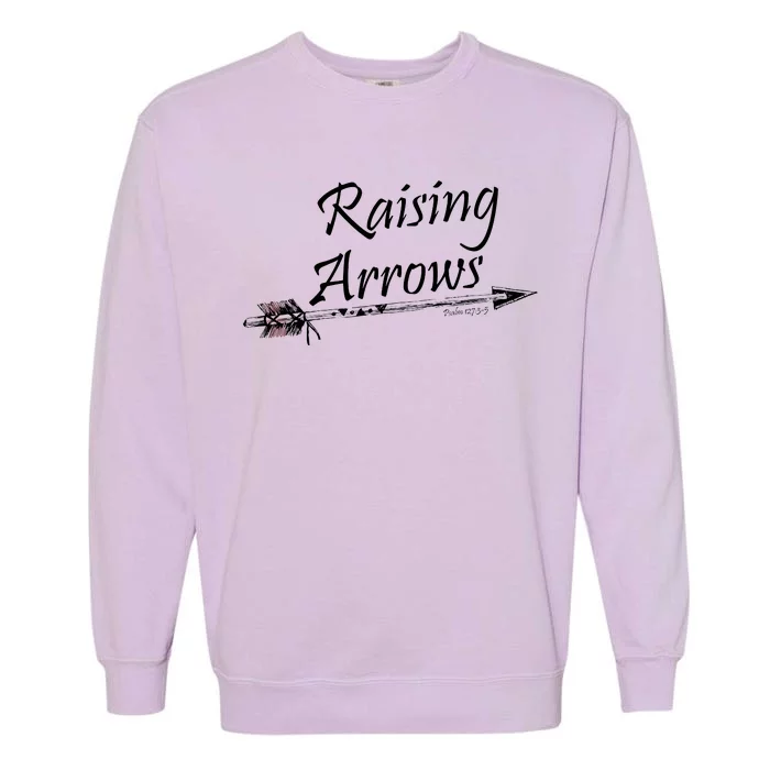 Raising Arrows Christian Psalm 127:3-5 Garment-Dyed Sweatshirt