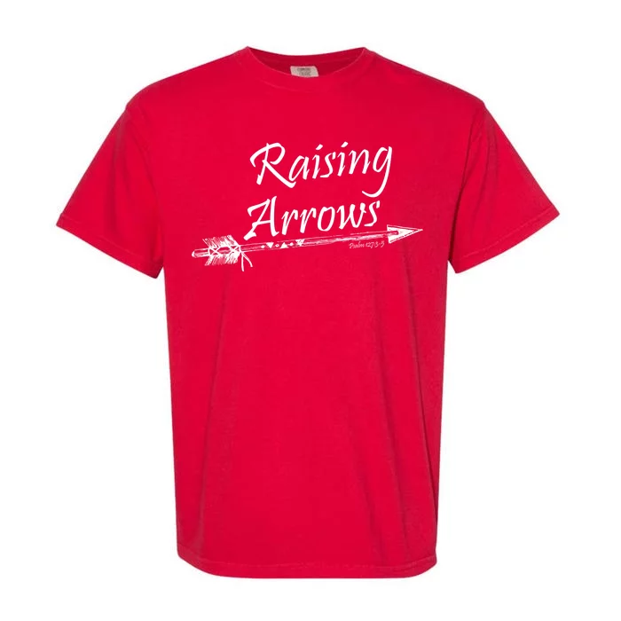 Raising Arrows Christian Psalm 127:3-5 Garment-Dyed Heavyweight T-Shirt