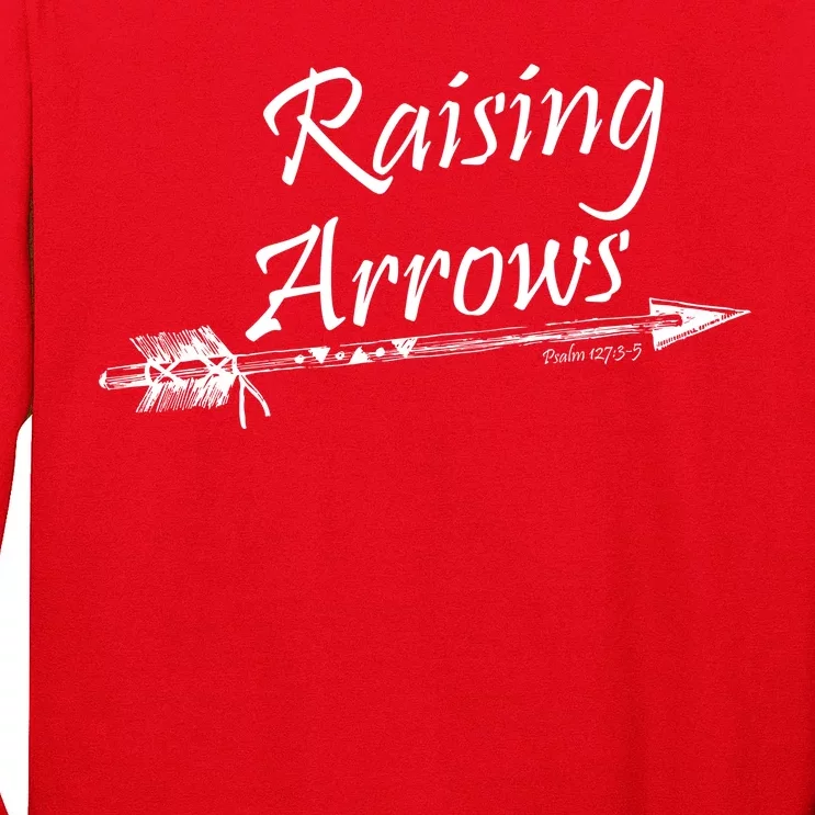 Raising Arrows Christian Psalm 127:3-5 Long Sleeve Shirt