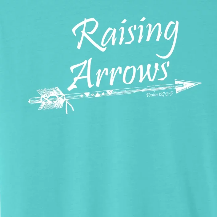 Raising Arrows Christian Psalm 127:3-5 ChromaSoft Performance T-Shirt