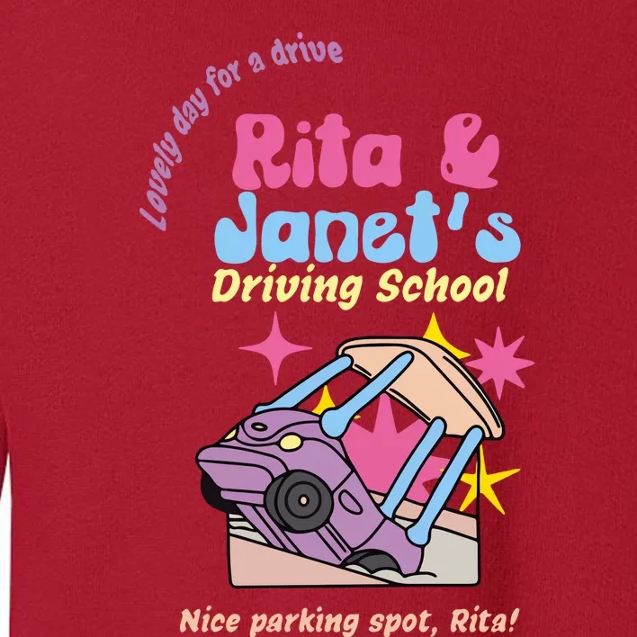 Rita And Janet Driving School Toddler Sweatshirt