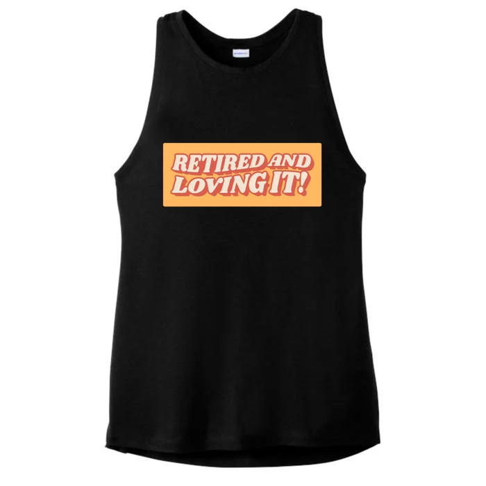 Retired And Loving it Ladies Tri-Blend Wicking Tank