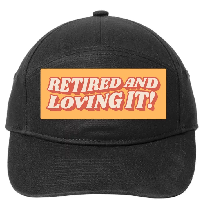 Retired And Loving it 7-Panel Snapback Hat