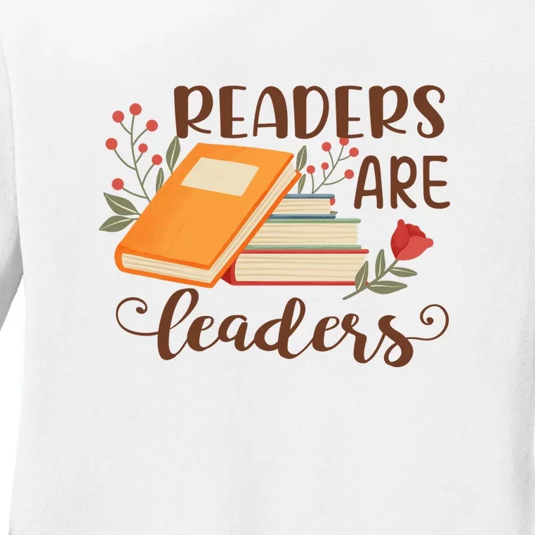 Readers Are Leaders Reading Books Gift Ladies Long Sleeve Shirt