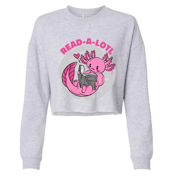 Read A Lotl Axolotl Cute Funny Reading Book Lover Cropped Pullover Crew