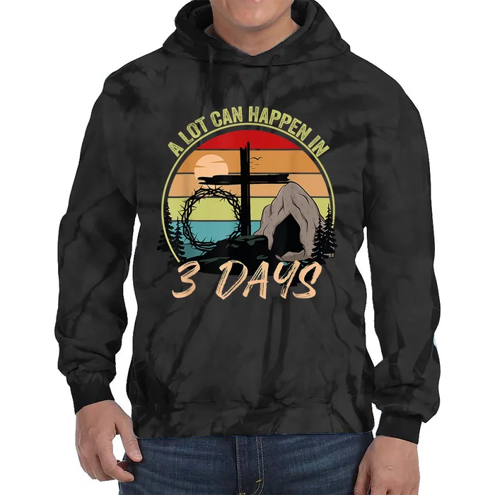 Retro A Lot Can Happen In 3 Days Christian Jesus Easter Day Tie Dye Hoodie